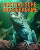 Australische Wasseragame: Buch mit lustigen Fakten für Kinder mit tollen Fotos B0C9KMFPNK Book Cover