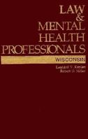 Law & Mental Health Professionals (Law & Mental Health Professionals Series) Wisconsin 1557983135 Book Cover