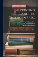 Fine Printing and the Grabhorn Press: Oral History Transcripts / and Related Material, 1967-196 1021947164 Book Cover