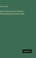 Extrait Raisonne de l'Histoire Philosophique des Deux Indes (French Edition) 3563196451 Book Cover