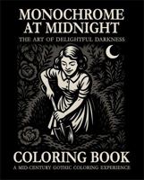 Monochrome at Midnight: The Art of Delightful Darkness - A Mid-Century Gothic Coloring Experience B0G252FMJ8 Book Cover