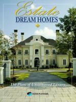 Estate Dream Homes: 150 Plans of Unsurpassed Luxury 1881955443 Book Cover