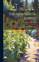 The New Shasta Daisies: "alaska,"" California", "westralia" 1021854646 Book Cover