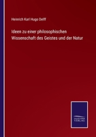 Ideen zu einer philosophischen Wissenschaft des Geistes und der Natur 3375093829 Book Cover