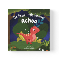 The Brave Little Dinosaur Achoo: Inspiring Dinosaur Stories Moral Tales of Bravery, Exploration & Growing Confidence a Beautifully Illustrated Picture 9815368680 Book Cover