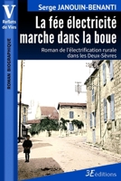 La fée électricité marche dans la boue: Roman de l’électrification rurale dans les Deux-Sèvres (French Edition) 2378851529 Book Cover