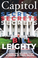 Capitol Secrets: Leadership Wisdom from a Lifetime of Public Service 1955342725 Book Cover