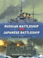 Russian Battleship vs Japanese Battleship: Yellow Sea 1904-05 1846033306 Book Cover