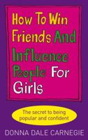 How to Win Friends and Influence People for Girls 0091906946 Book Cover