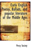 Early English Poetry, Ballads, and Popular Literature of the Middle Ages 1271030357 Book Cover