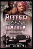 Bitter Baby Daddy: When A Loser Can't Let Go (Volume 1) 1976161045 Book Cover
