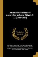 Annales Des Sciences Naturelles Volume Atlas T. 7-12 (1826-1827) 0274600854 Book Cover