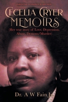 Cecelia Cryer Memoirs (Her True Story of Love, Depression, Abuse, Demons/Murder) 1637677820 Book Cover
