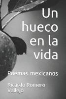 Un hueco en la vida: Poemas mexicanos 1097979407 Book Cover