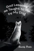 God Lessons as Taught to Me by My Dog 1546278419 Book Cover