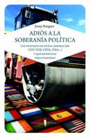 Adiós a la soberanía política: Los tratados de nueva generación (TTP, TTIP, CETA, TISA...) y qué significan para nosotros 8494561367 Book Cover