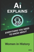 AI Explains: Women in History B0DZVN5JYB Book Cover