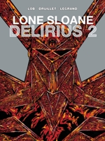 Lone Sloane Volume 3: Delirius 2 1782761071 Book Cover