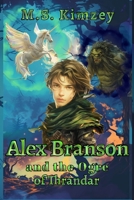 Alex Branson and the Ogre of Thrandar (Alex Branson Chronicles) B0DSLL66R8 Book Cover
