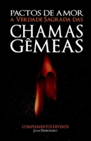 PACTOS DE AMOR: A VERDADE SAGRADA DAS CHAMAS GÊMEAS (A magia do Coração) (Portuguese Edition) 1980781850 Book Cover
