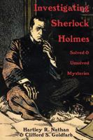 Investigating Sherlock Holmes: Solved and Unsolved Mysteries 0889629927 Book Cover