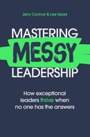 Mastering MESSY Leadership 1529391148 Book Cover