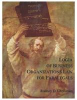 Logia of Business Organizations Law for Paralegals 1937479013 Book Cover