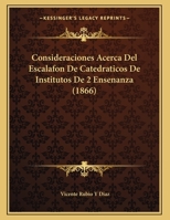 Consideraciones Acerca Del Escalafon De Catedraticos De Institutos De 2 Ensenanza (1866) 1160835942 Book Cover