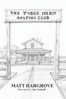 The Judge Merit Golfing Club 1733933107 Book Cover
