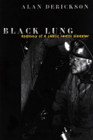 Black Lung: Anatomy Of A Public Health Disaster 0801431867 Book Cover