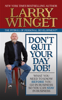 Don't Quit Your Day Job!: What You Need to Know Before You Go in Business So You Can Stay in Business 1722505117 Book Cover