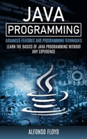 Java Programming: Advanced Features and Programming Techniques 1999284437 Book Cover