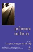 Performance and the City (Performance Interventions) 0230300499 Book Cover