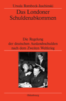 Das Londoner Schuldenabkommen: Die Regelung Der Deutschen Auslandsschulden Nach Dem Zweiten Weltkrieg 3486575805 Book Cover
