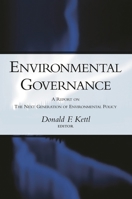Environmental Governance: A Report on the Next Generation of Environmental Policy 0815702558 Book Cover