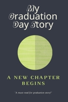 My Graduation Day Story: A New Chapter Begins B0BZF78SLN Book Cover