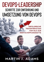 DevOps-Leadership - Schritte zur Einführung und Umsetzung von DevOps: Erfolgreiche Transformation vom Silo zur Wertschöpfungskette 375266715X Book Cover