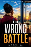 The Wrong Battle B0H7TG1TZL Book Cover