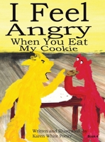I Feel Angry When You Eat My Cookie 1946785555 Book Cover