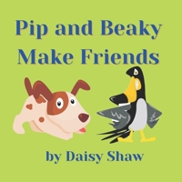 Pip And Beaky Make Friends: Charming Story About Friendship and Forgiveness B09D5YYJKY Book Cover