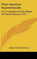Flora Americae Septentrionalis: Or A Catalogue Of The Plants Of North America 1164648004 Book Cover