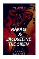 MAKASI and JACQUELINE THE SIREN: The world just got crazier 1722320257 Book Cover