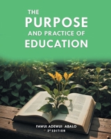 The Purpose and Practice of Education: A Critical Approach for Developing Curriculum B0F3V774NL Book Cover