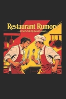 Restaurant Rumors -A Chefs Tale B0HD6B2WFF Book Cover