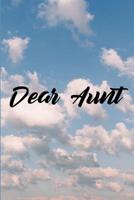 Dear Aunt: Grief Journal - Grieving The Loss Of Aunt 1073733394 Book Cover