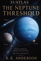 3I/Atlas The Neptune Threshold B0H9Z3VYWW Book Cover
