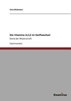 Die Vitamine A,C,E im Stoffwechsel: Stand der Wissenschaft 3869431202 Book Cover
