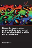 Badanie jakosciowe pracowników pierwszej linii w irlandzkiej sluzbie ds. uzaleznien (Polish Edition) 6203689750 Book Cover