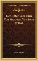 Der Ritter Vom Turn Von Marquart Von Stein (1906) 1141781344 Book Cover