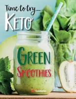 Time to try... Keto Green Smoothies: Delicious Keto smoothies for weight loss, detox & cleanse 1912511517 Book Cover
